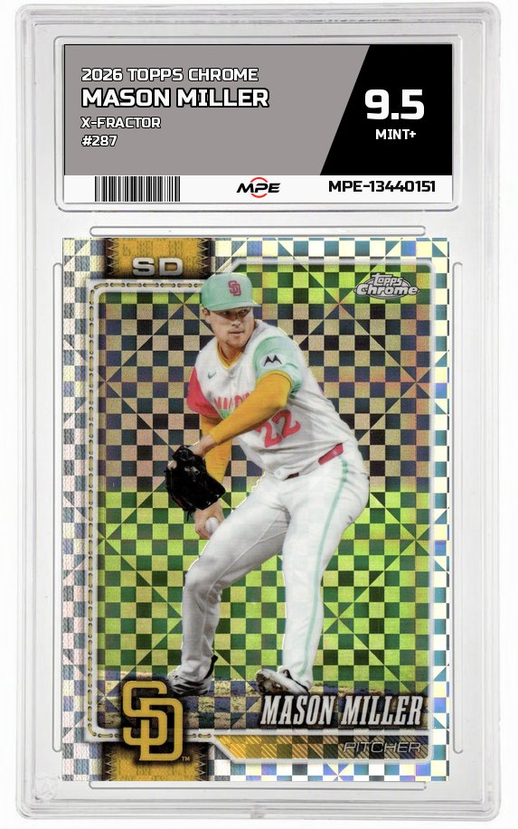 2026 TOPPS CHROME X-Fractor #287 MASON MILLER MPE 9.5 MINT+ — graded card auctioned from the MPE vault