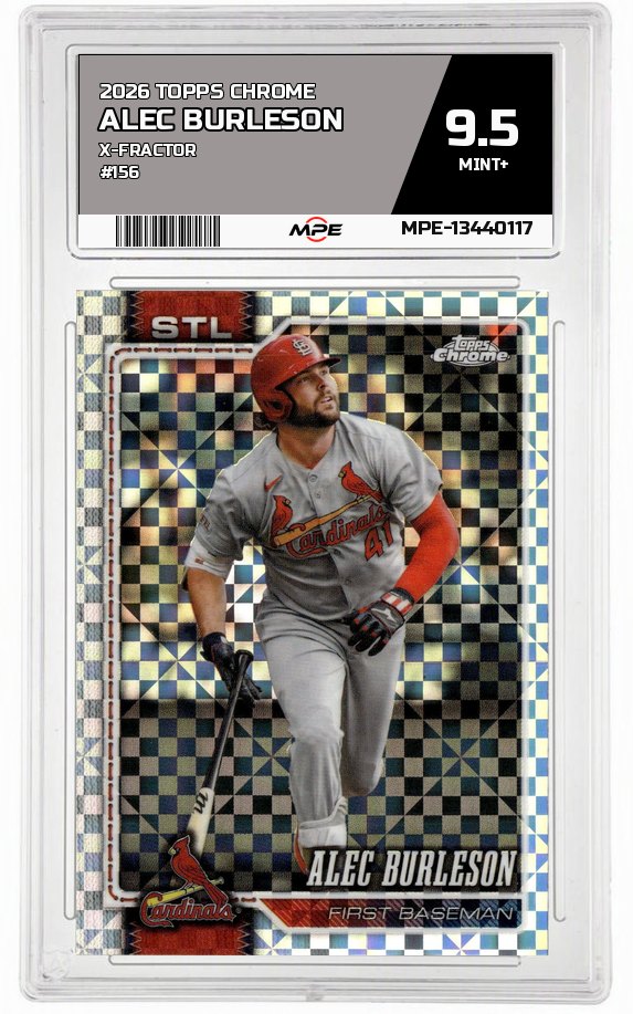 2026 TOPPS CHROME X-Fractor #156 ALEC BURLESON MPE 9.5 MINT+ — graded card auctioned from the MPE vault