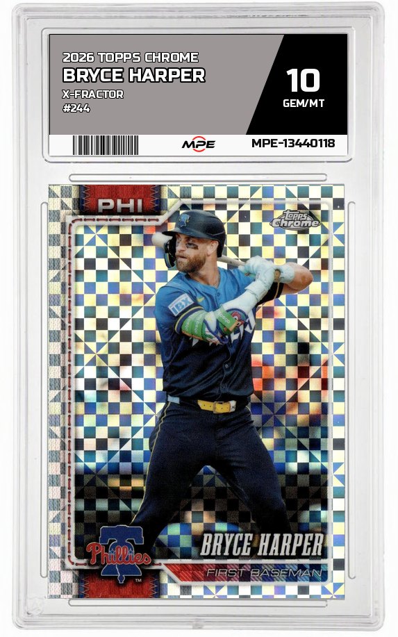 2026 TOPPS CHROME X-Fractor #244 BRYCE HARPER MPE 10 GEM/MT — graded card auctioned from the MPE vault