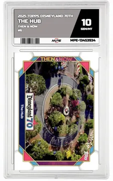 2025 TOPPS DISNEYLAND 70TH THEN & NOW #6 THE HUB MPE 10 GEM/MT — graded card up for auction