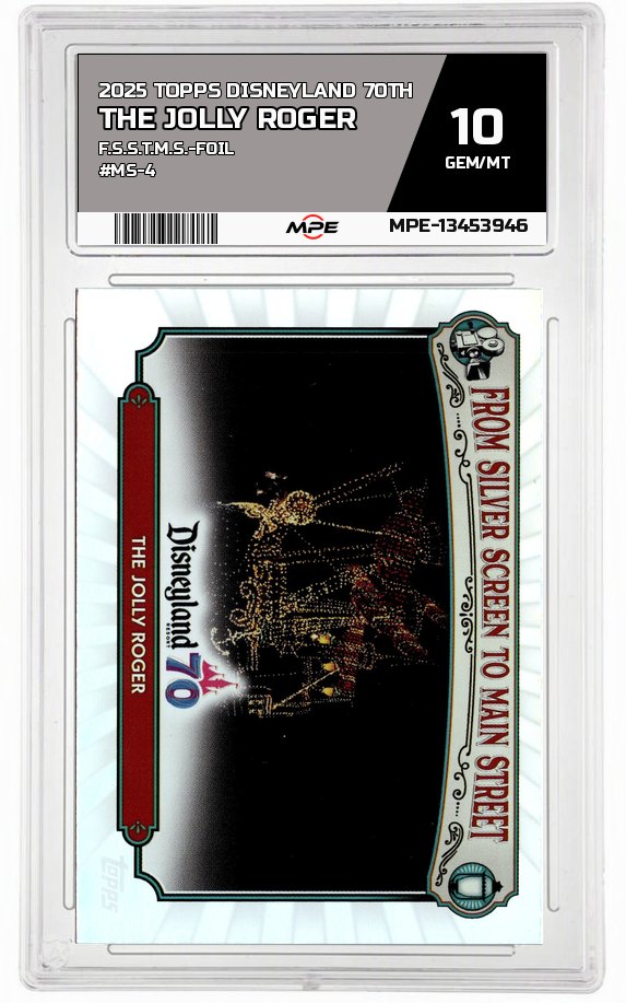 2025 TOPPS DISNEYLAND 70TH F.S.S.T.M.S.-Foil #MS-4 THE JOLLY ROGER MPE 10 GEM/MT — graded card auctioned from the MPE vault
