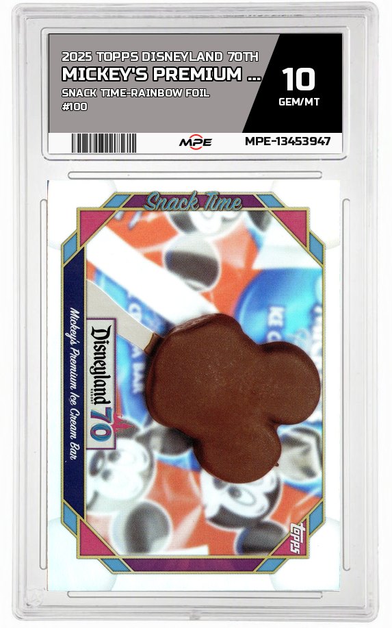 2025 TOPPS DISNEYLAND 70TH SNACK TIME-RAINBOW FOIL #100 MICKEY'S PREMIUM ICE CREAM BAR MPE 10 GEM/MT — graded card auctioned from the MPE vault