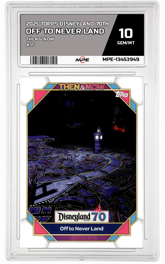 2025 TOPPS DISNEYLAND 70TH THEN & NOW #35 OFF TO NEVER LAND MPE 10 GEM/MT — graded card auctioned from the MPE vault