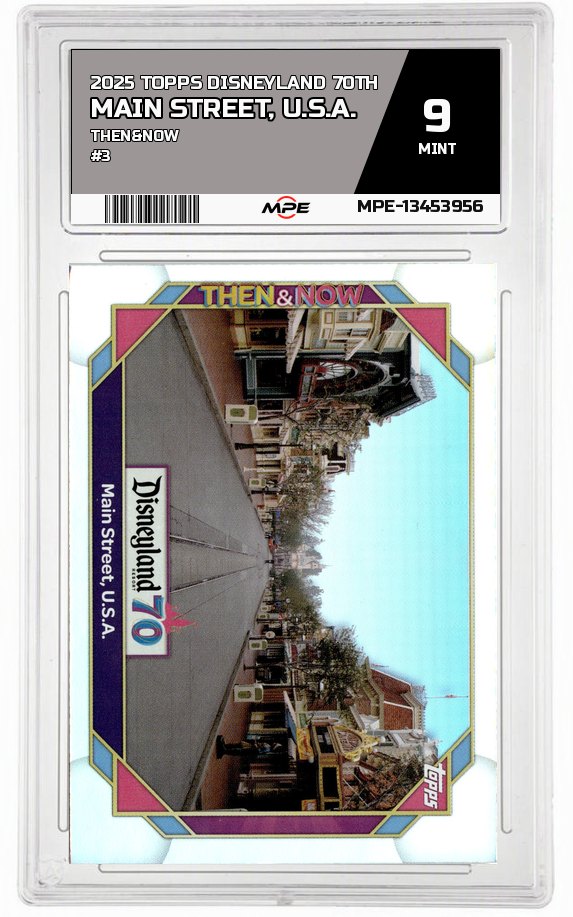2025 TOPPS DISNEYLAND 70TH THEN&NOW #3 MAIN STREET, U.S.A. MPE 9 MINT — graded card auctioned from the MPE vault