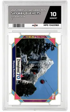 2025 TOPPS DISNEYLAND 70TH THEN AND NOW #38 SKYWAY BUCKETS MPE 10 GEM/MT — graded card up for auction