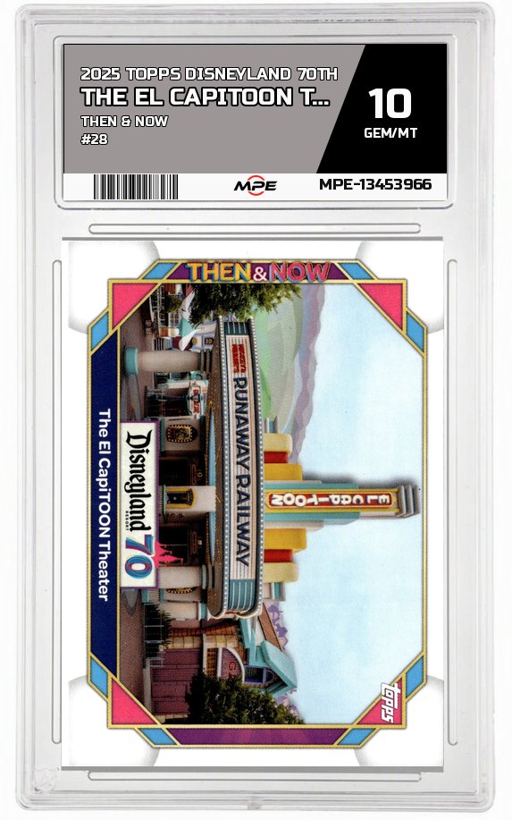 2025 TOPPS DISNEYLAND 70TH THEN & NOW #28 THE EL CAPITOON THEATER MPE 10 GEM/MT — graded card auctioned from the MPE vault
