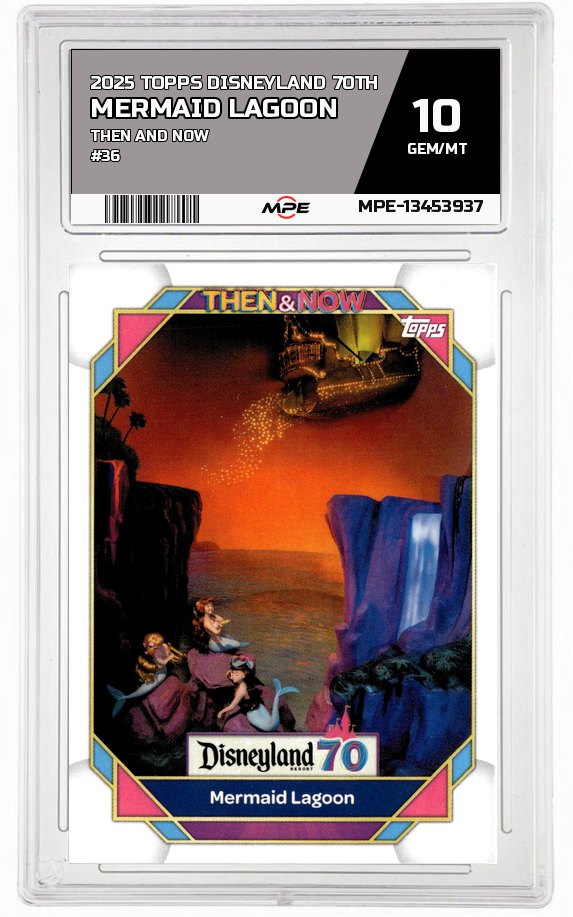 2025 TOPPS DISNEYLAND 70TH THEN AND NOW #36 MERMAID LAGOON MPE 10 GEM/MT — graded card auctioned from the MPE vault