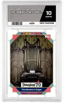 2025 TOPPS DISNEYLAND 70TH THEN AND NOW #79 THE MANSION'S ORGAN MPE 10 GEM/MT — graded card up for auction