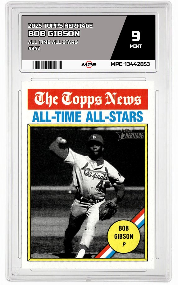 2025 TOPPS HERITAGE ALL TIME ALL STARS #342 BOB GIBSON MPE 9 MINT — graded card auctioned from the MPE vault