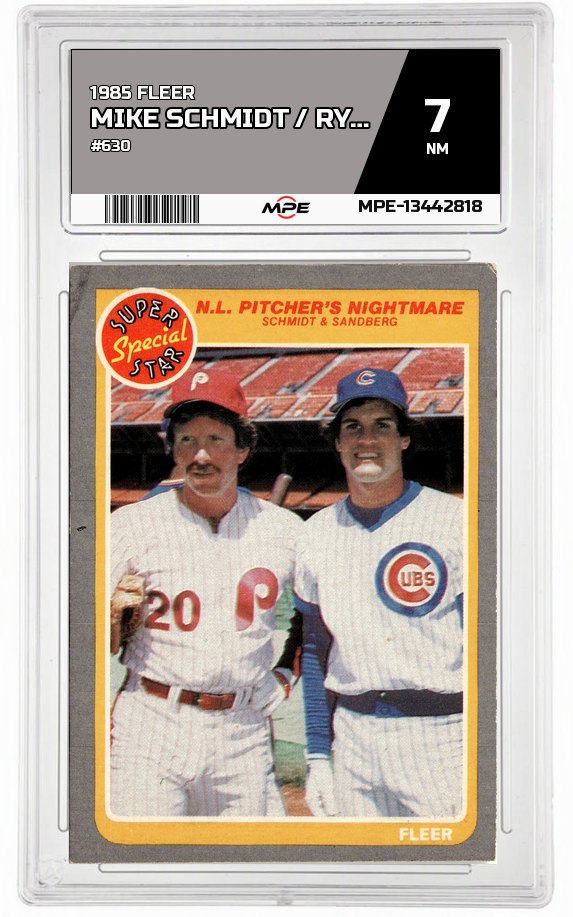 1985 FLEER #630 MIKE SCHMIDT / RYNE SANDBERG MPE 7 NM — graded card auctioned from the MPE vault