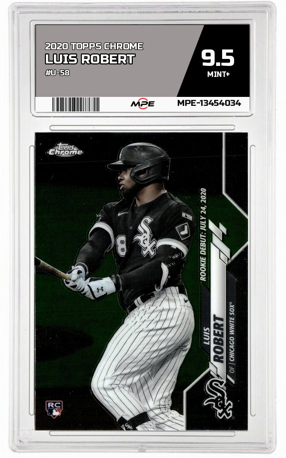 2020 TOPPS CHROME #U-58 LUIS ROBERT MPE 9.5 MINT+ — graded card auctioned from the MPE vault