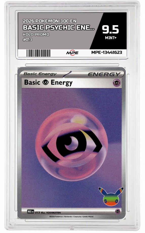 2026 POKEMON 30C EN HOLO PROMO #013 BASIC PSYCHIC ENERGY MPE 9.5 MINT+ — graded card auctioned from the MPE vault
