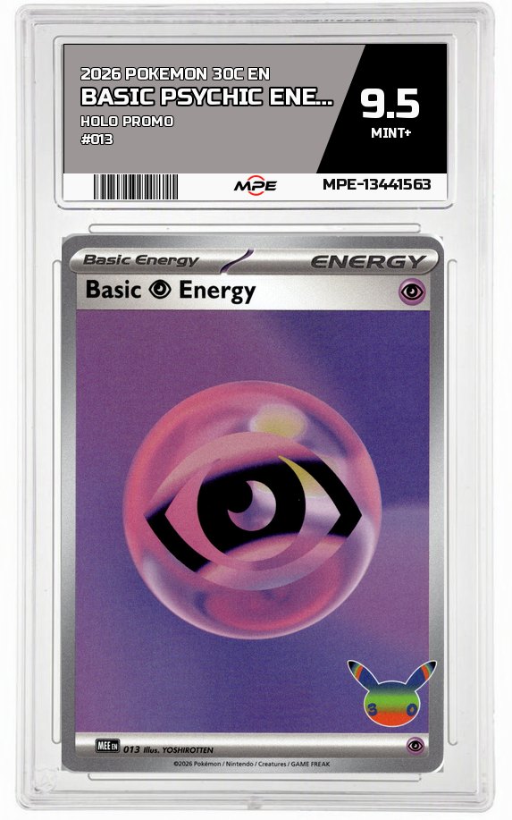 2026 POKEMON 30C EN HOLO PROMO #013 BASIC PSYCHIC ENERGY MPE 9.5 MINT+ — graded card auctioned from the MPE vault