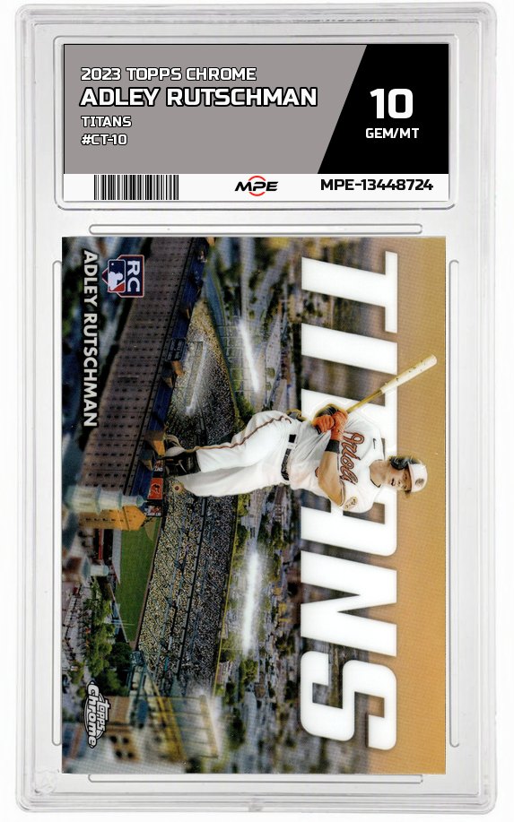 2023 TOPPS CHROME TITANS #CT-10 ADLEY RUTSCHMAN MPE 10 GEM/MT — graded card auctioned from the MPE vault