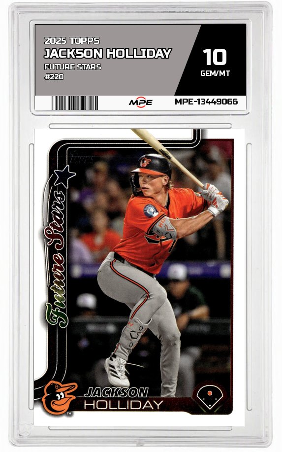 2025 TOPPS FUTURE STARS #220 JACKSON HOLLIDAY MPE 10 GEM/MT — graded card auctioned from the MPE vault