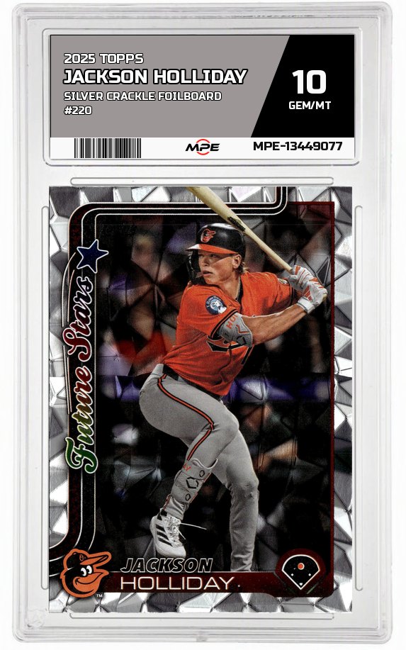 2025 TOPPS Silver Crackle Foilboard #220 JACKSON HOLLIDAY MPE 10 GEM/MT — graded card auctioned from the MPE vault