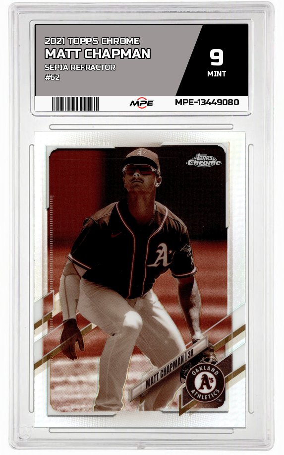 2021 TOPPS CHROME Sepia Refractor #62 MATT CHAPMAN MPE 9 MINT — graded card auctioned from the MPE vault