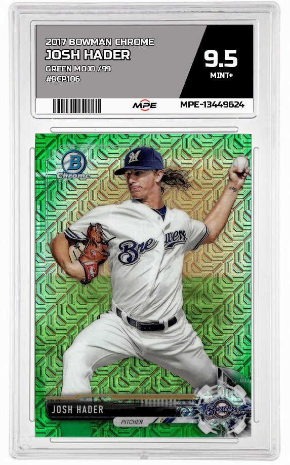 2017 BOWMAN CHROME Green Mojo /99 #BCP106 JOSH HADER MPE 9.5 MINT+ — graded card auctioned from the MPE vault