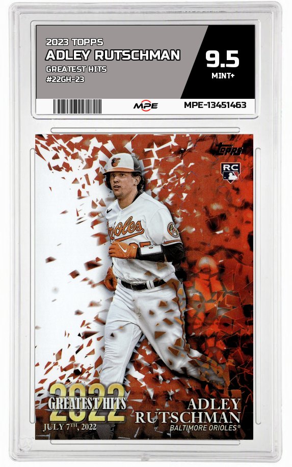 2023 TOPPS GREATEST HITS #22GH-23 ADLEY RUTSCHMAN MPE 9.5 MINT+ — graded card auctioned from the MPE vault