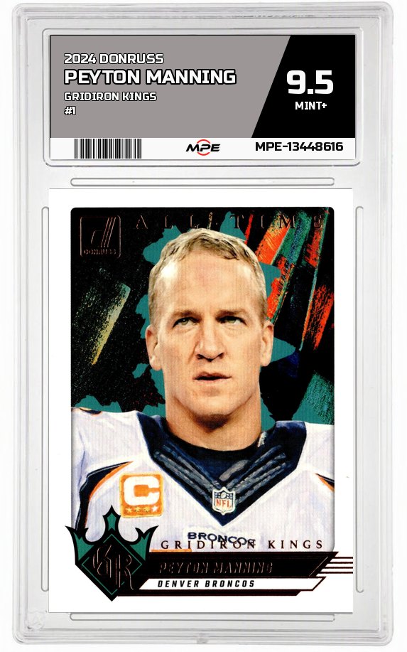 2024 DONRUSS GRIDIRON KINGS #1 PEYTON MANNING MPE 9.5 MINT+ — graded card auctioned from the MPE vault