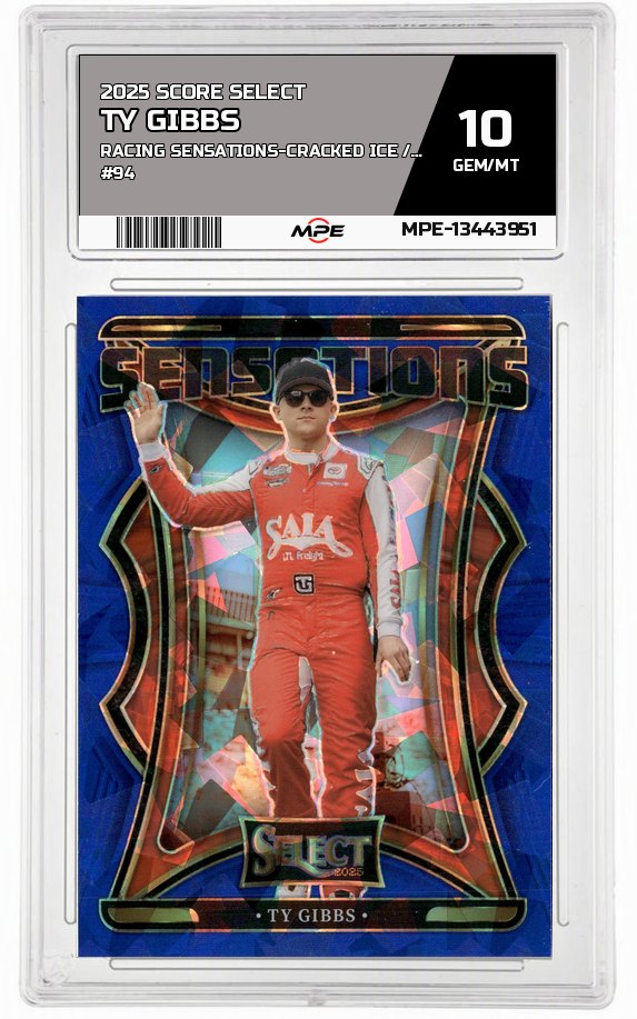 2025 SCORE SELECT RACING SENSATIONS-Cracked Ice /35 #94 TY GIBBS MPE 10 GEM/MT — graded card auctioned from the MPE vault