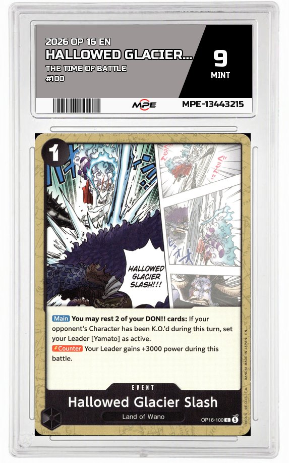 2026 OP 16 EN THE TIME OF BATTLE #100 HALLOWED GLACIER SLASH MPE 9 MINT — graded card auctioned from the MPE vault