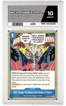2026 OP 16 EN THE TIME OF BATTLE #59 WE'LL CHANGE THIS MISSION FROM SNEAKY TO FLASHY! MPE 10 GEM/MT — graded card up for auction