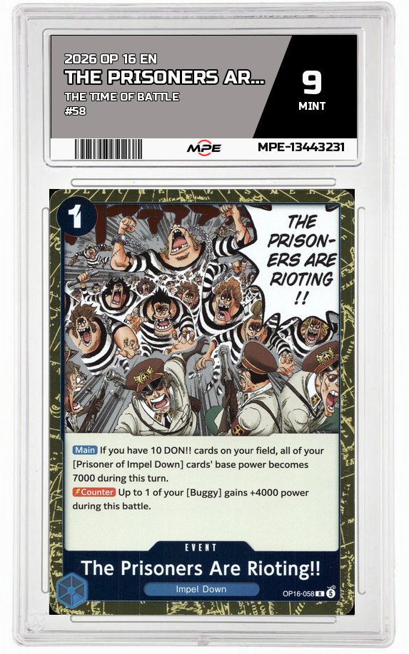 2026 OP 16 EN THE TIME OF BATTLE #58 THE PRISONERS ARE RIOTING!! MPE 9 MINT — graded card auctioned from the MPE vault
