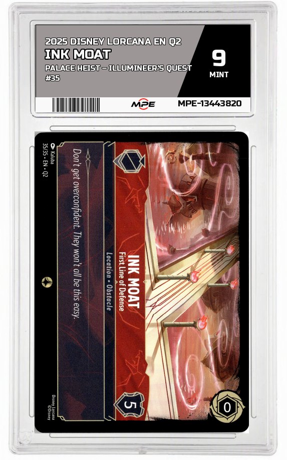 2025 DISNEY LORCANA EN Q2 Palace Heist – Illumineer's Quest #35 INK MOAT MPE 9 MINT — graded card auctioned from the MPE vault