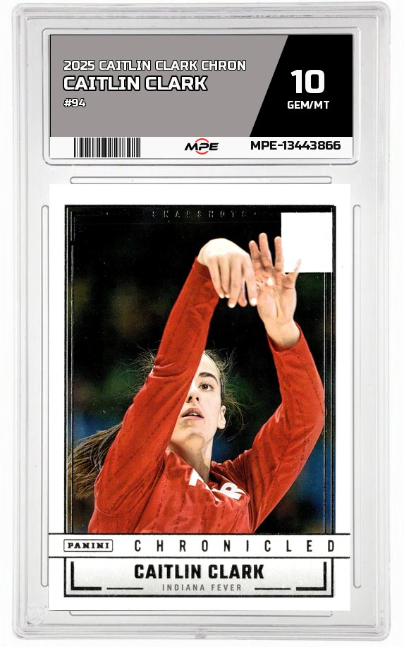 2025 CAITLIN CLARK CHRON #94 CAITLIN CLARK MPE 10 GEM/MT — graded card auctioned from the MPE vault