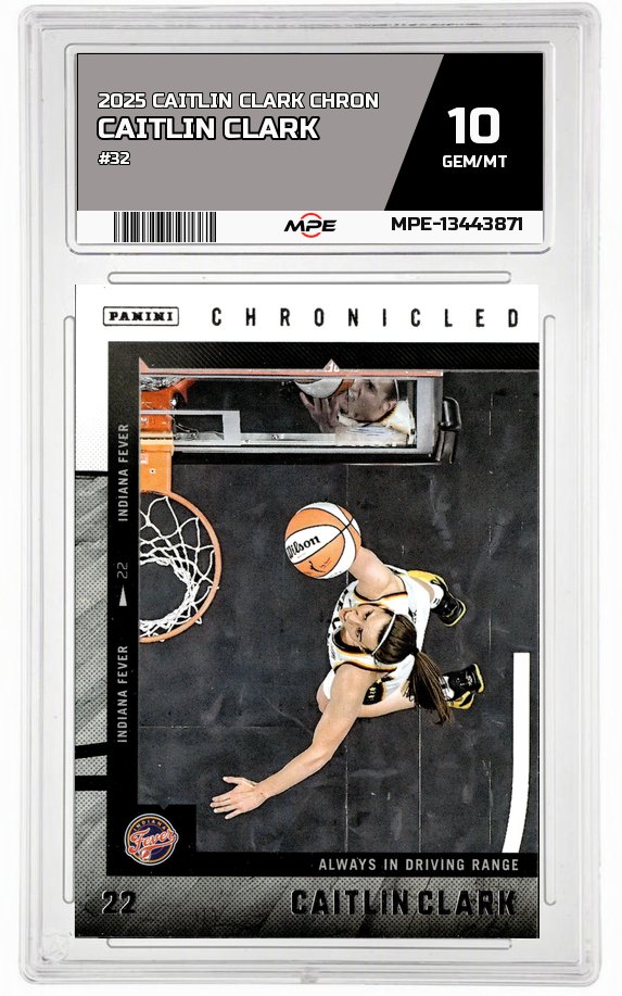 2025 CAITLIN CLARK CHRON #32 CAITLIN CLARK MPE 10 GEM/MT — graded card auctioned from the MPE vault