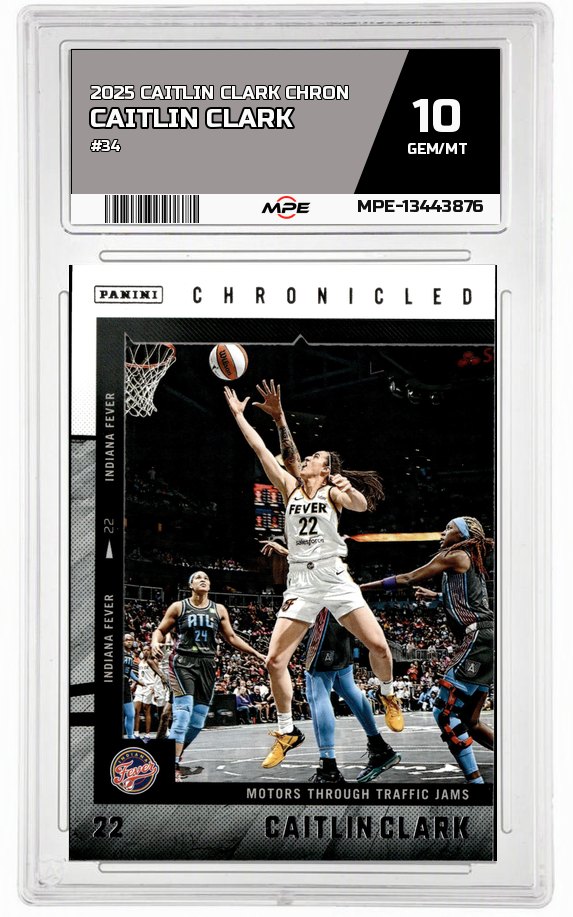 2025 CAITLIN CLARK CHRON #34 CAITLIN CLARK MPE 10 GEM/MT — graded card auctioned from the MPE vault