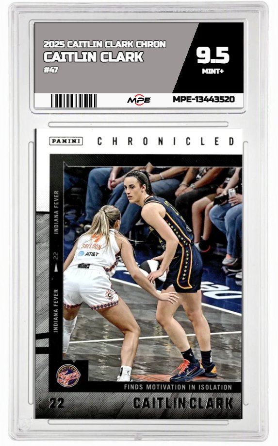 2025 CAITLIN CLARK CHRON #47 CAITLIN CLARK MPE 9.5 MINT+ — graded card auctioned from the MPE vault