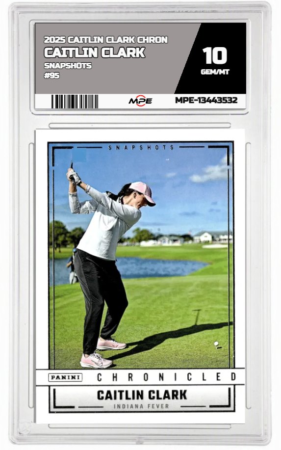 2025 CAITLIN CLARK CHRON SNAPSHOTS #95 CAITLIN CLARK MPE 10 GEM/MT — graded card auctioned from the MPE vault