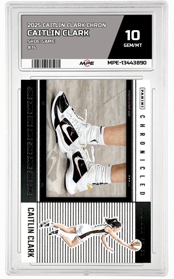 2025 CAITLIN CLARK CHRON SHOE GAME #74 CAITLIN CLARK MPE 10 GEM/MT — graded card auctioned from the MPE vault