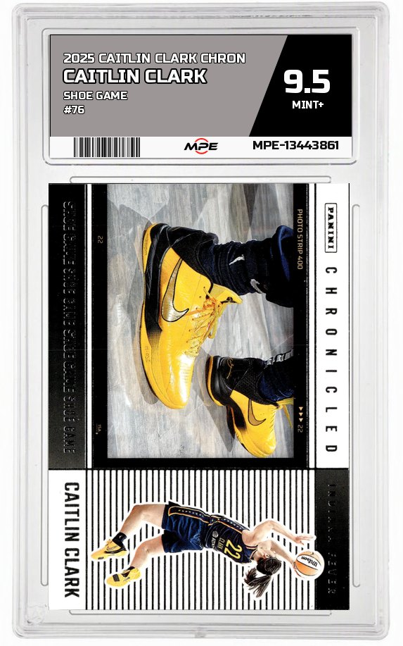 2025 CAITLIN CLARK CHRON SHOE GAME #76 CAITLIN CLARK MPE 9.5 MINT+ — graded card auctioned from the MPE vault