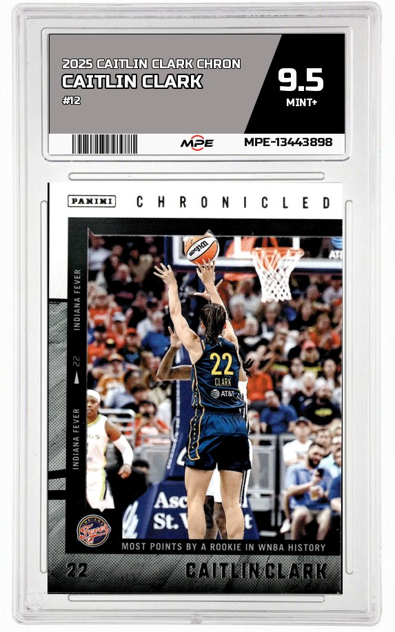 2025 CAITLIN CLARK CHRON #12 CAITLIN CLARK MPE 9.5 MINT+ — graded card auctioned from the MPE vault