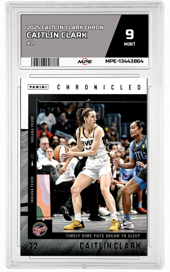 2025 CAITLIN CLARK CHRON #31 CAITLIN CLARK MPE 9 MINT — graded card auctioned from the MPE vault