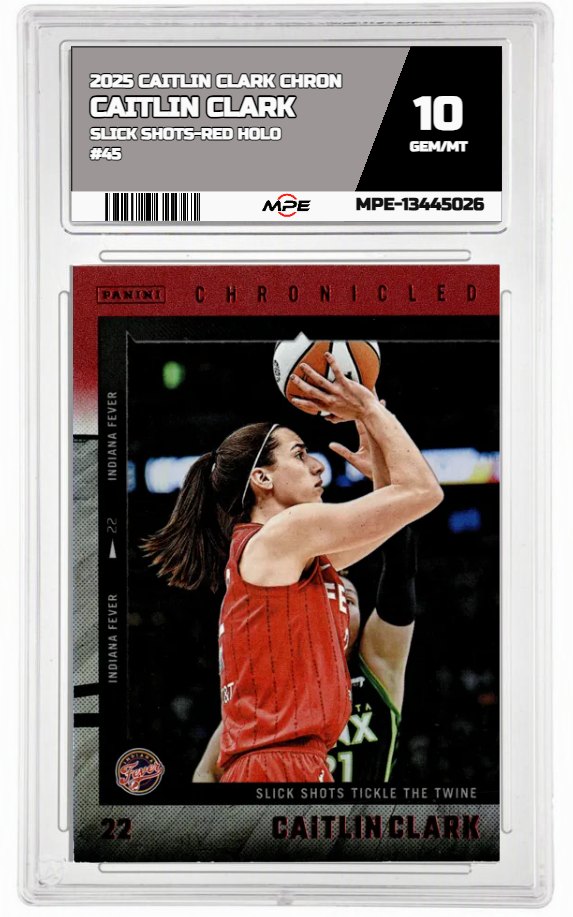 2025 CAITLIN CLARK CHRON SLICK SHOTS-RED HOLO #45 CAITLIN CLARK MPE 10 GEM/MT — graded card auctioned from the MPE vault