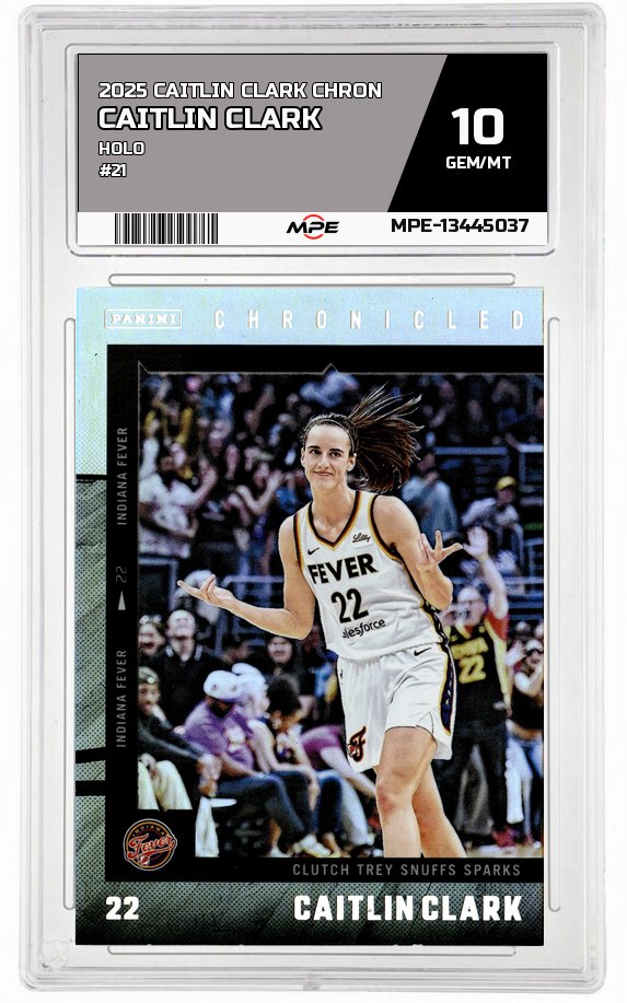 2025 CAITLIN CLARK CHRON HOLO #21 CAITLIN CLARK MPE 10 GEM/MT — graded card auctioned from the MPE vault