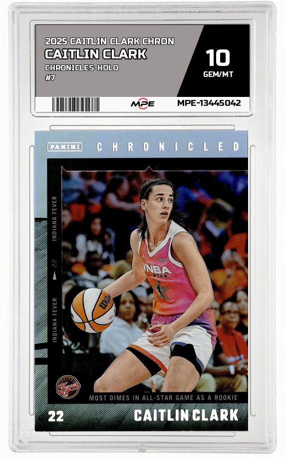 2025 CAITLIN CLARK CHRON CHRONICLES-HOLO #7 CAITLIN CLARK MPE 10 GEM/MT — graded card auctioned from the MPE vault