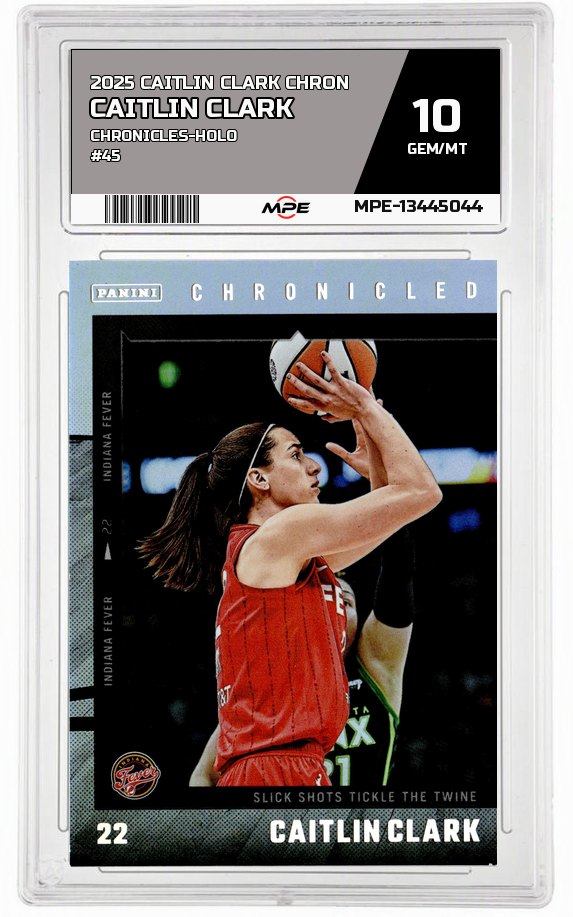 2025 CAITLIN CLARK CHRON CHRONICLES-HOLO #45 CAITLIN CLARK MPE 10 GEM/MT — graded card auctioned from the MPE vault
