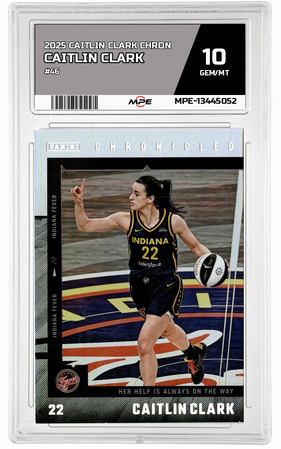 2025 CAITLIN CLARK CHRON #46 CAITLIN CLARK MPE 10 GEM/MT — graded card auctioned from the MPE vault