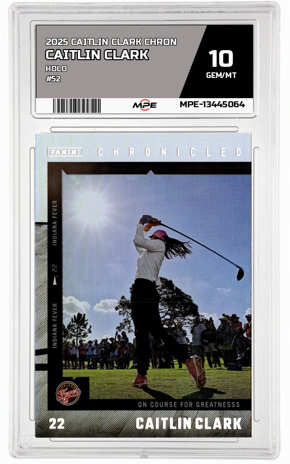 2025 CAITLIN CLARK CHRON HOLO #52 CAITLIN CLARK MPE 10 GEM/MT — graded card auctioned from the MPE vault