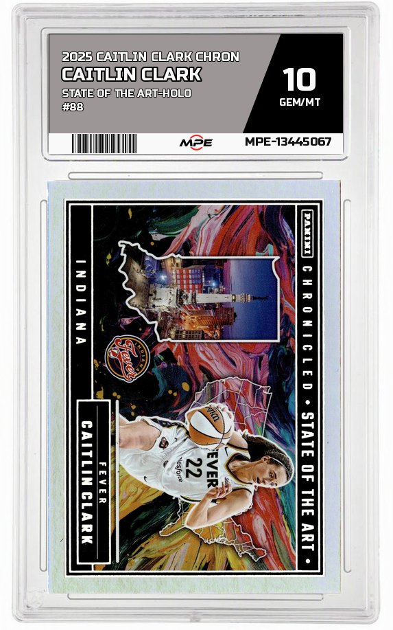2025 CAITLIN CLARK CHRON STATE OF THE ART-HOLO #88 CAITLIN CLARK MPE 10 GEM/MT — graded card auctioned from the MPE vault