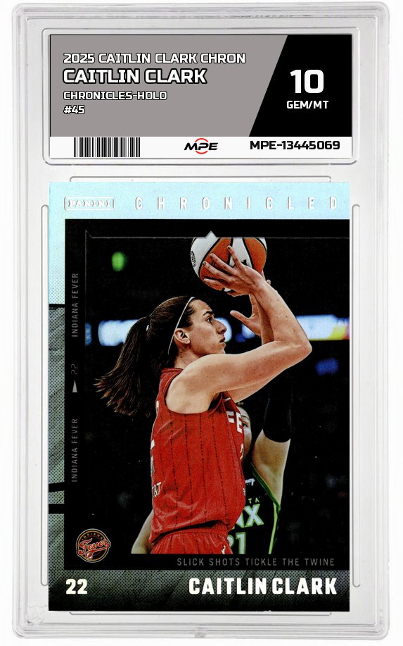 2025 CAITLIN CLARK CHRON CHRONICLES-HOLO #45 CAITLIN CLARK MPE 10 GEM/MT — graded card auctioned from the MPE vault