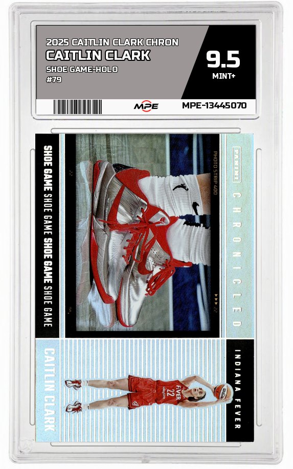 2025 CAITLIN CLARK CHRON SHOE GAME-Holo #79 CAITLIN CLARK MPE 9.5 MINT+ — graded card auctioned from the MPE vault