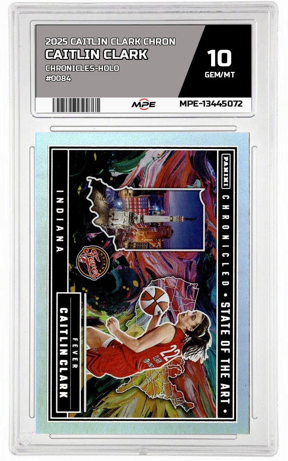 2025 CAITLIN CLARK CHRON Chronicles-HOLO #0084 CAITLIN CLARK MPE 10 GEM/MT — graded card auctioned from the MPE vault