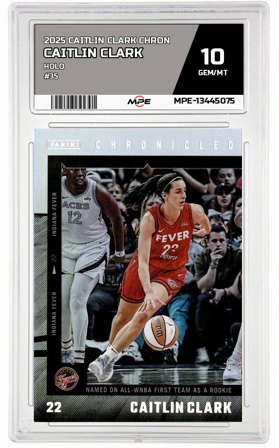 2025 CAITLIN CLARK CHRON HOLO #35 CAITLIN CLARK MPE 10 GEM/MT — graded card auctioned from the MPE vault