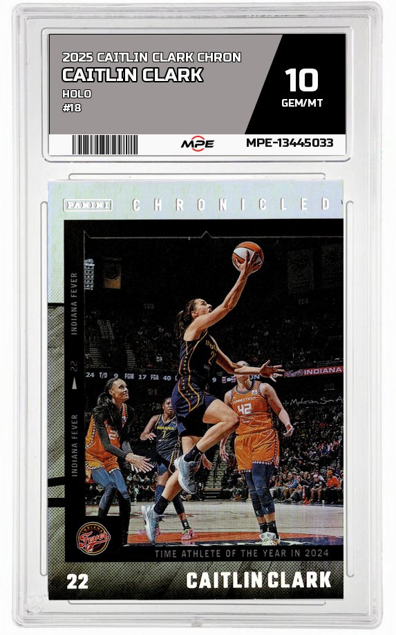 2025 CAITLIN CLARK CHRON HOLO #18 CAITLIN CLARK MPE 10 GEM/MT — graded card auctioned from the MPE vault